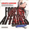 THE CRATE LEAGUE - FOREIGN AFFAIRS
